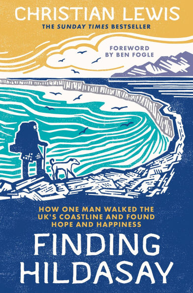 Finding Hildasay: How One Man Walked the UK's Coastline and Found Hope and Happiness