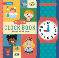 Title: My First Clock Book: Learn to Tell the Time, Author: Campbell Books