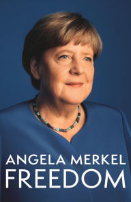Title: Freedom: Memories 1954 - 2021, Author: Angela Merkel