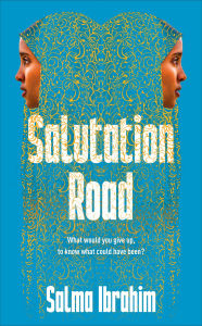 Title: Salutation Road, Author: Salma Ibrahim
