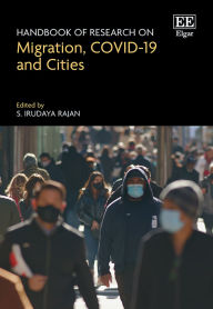 Title: Handbook of Research on Migration, COVID-19 and Cities, Author: S. Irudaya Rajan