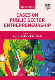 Title: Cases on Public Sector Entrepreneurship, Author: Joyce Liddle