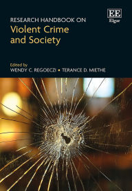 Title: Research Handbook on Violent Crime and Society, Author: Wendy Regoeczi
