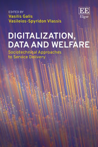 Title: Digitalization, Data and Welfare: Sociotechnical Approaches to Service Delivery, Author: Vasilis Galis