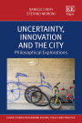 Uncertainty, Innovation and the City: Philosophical Explorations