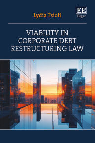 Title: Viability in Corporate Debt Restructuring Law, Author: Lydia Tsioli