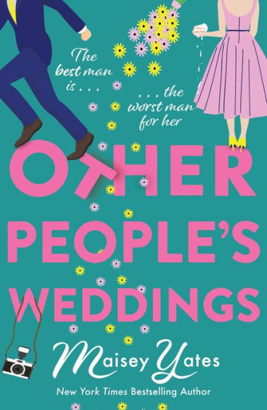 Other People's Weddings: The joyful new romantic comedy from New York Times bestselling author Maisey Yates!