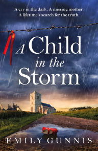 A Child in the Storm: Read the brand new pulse-pounding emotional page-turner from the bestselling author