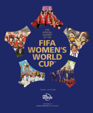 Title: The Official History of the FIFA Women's World Cup, Author: FIFA Museum