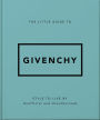 The Little Guide to Givenchy: Style to Live By