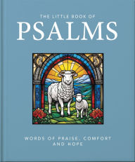 Title: The Little Book of Psalms: Words of Praise, Comfort and Hope, Author: OH