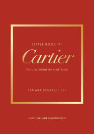 Title: Little Book of Cartier: The story of the iconic jewellery brand, Author: Tamara Sturtz-Filby
