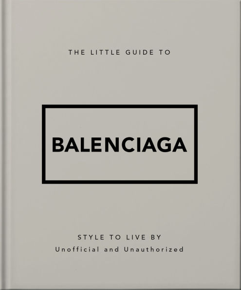 The Little Guide to Balenciaga