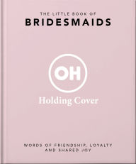 Title: The Little Book of Bridesmaids, Author: OH