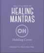 The Little Book of Healing Mantras