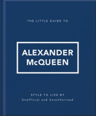 Title: The Little Guide to Alexander McQueen, Author: OH