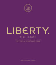 Title: Liberty: The History - Luxury Edition: Treasure from the archives of the London department store, Author: Marie-Therese Rieber