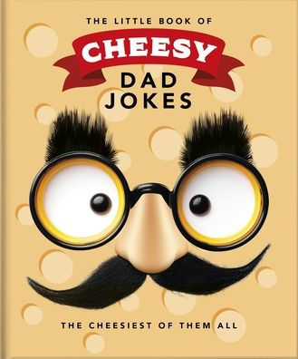The Little Book of Cheesy Dad Jokes
