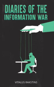 Title: Diaries of the Information War, Author: Vitalijs Rakstins