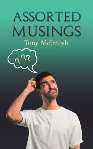 Title: Assorted Musings, Author: Tony McIntosh