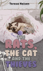 Title: The Rats, the Cat and the Thieves, Author: Teresa Nelson