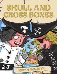 Title: Skull and Cross Bones, Author: Kirsty Howarth
