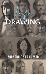 Title: Life Drawing, Author: Barbara de la Cuesta