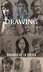 Title: Life Drawing, Author: Barbara de la Cuesta