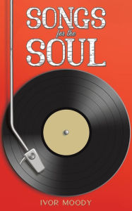 Title: Songs for the Soul, Author: Ivor Moody