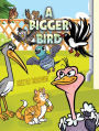 A Bigger Bird