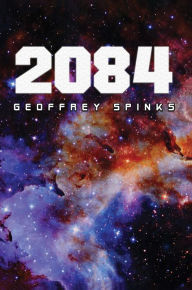 Title: 2084, Author: Geoffrey Spinks