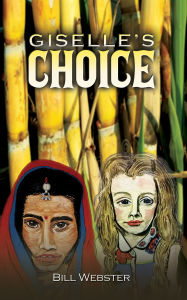 Title: Giselle's Choice, Author: Bill Webster