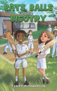 Title: Bats, Balls and Bigotry, Author: Terry Richardson