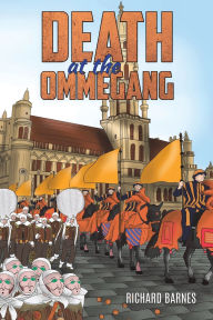 Title: Death at the Ommegang, Author: Richard Barnes