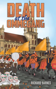 Title: Death at the Ommegang, Author: Richard Barnes