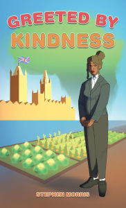 Title: Greeted by Kindness, Author: Stephen Morris