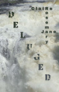 Title: Deluged, Author: Claire Rosemary Jane