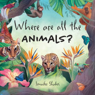 Title: Where are all the Animals?, Author: Jennifer Shakes