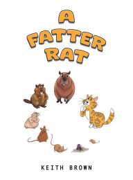Title: A Fatter Rat, Author: Keith Brown
