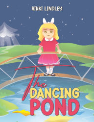 Title: The Dancing Pond, Author: Rikki Lindley