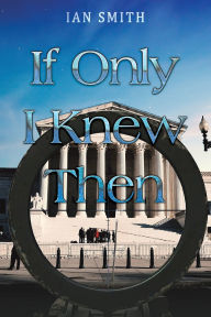 Title: If Only I Knew Then, Author: Ian Smith