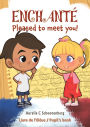 Enchantï¿½ / Pleased to meet you!