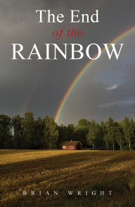 Title: The End of the Rainbow, Author: Brian Wright