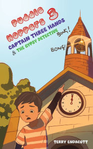 Title: Puddlehoppers 3: Captain Three Hands and the Gypsy Detective, Author: Terry Endacott