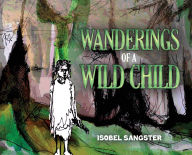 Title: Wanderings of a Wild Child, Author: Isobel Sangster