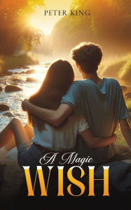 Title: A Magic Wish, Author: Peter King