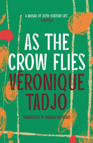 Title: As The Crow Flies, Author: Veronique Tadjo