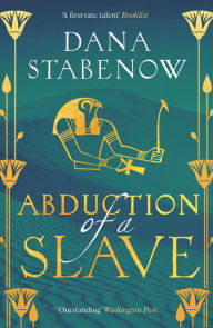 Title: Abduction of a Slave, Author: Dana Stabenow