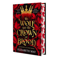 Title: The Wolf and the Crown of Blood (Deluxe Limited Edition), Author: Elizabeth May