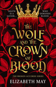 Title: The Wolf and the Crown of Blood, Author: Elizabeth May